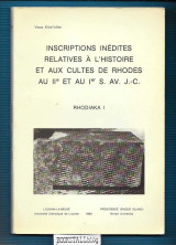 Inscriptions Inedites Relatives a l'Histoire et aux Cultes de Rhodes au IIe et au Ier S. AV. J.-C.