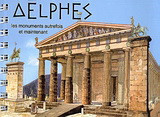 Delphes: Les monuments autrefois et maintenant
