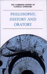 The Cambridge History of Classical Literature: Volume 1, Greek Literature, Part 3, Philosophy, History and Oratory