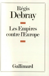 Les Empires contre l' Europe