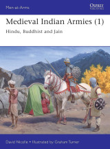 Medieval Indian Armies (1): Hindu, Buddhist and Jain (Men-at-Arms, 545)
