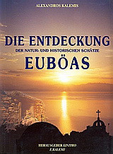 Die entdeckung der nature und historischen schätze Euböas: Mit 700 fotos und 40 karten
