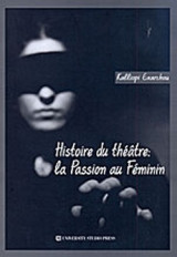 Histoire Du Theatre: La Passion Au Feminin