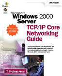 Microsoft Windows 2000 Server TCP/IP Core Networking Guide