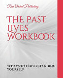The Past Lives Workbook