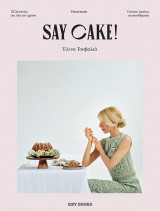 Say cake!: 52 συνταγές για όλο τον χρόνο