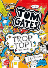 Tom Gates Trop top! (Pas vrai?)