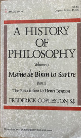 A History of Philosophy vol.9 part I Maine de Biran to Sartre (The revolution to Henri Bergson)