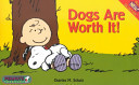 Dogs are Worth It!