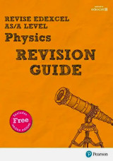 Pearson Revise Edexcel AS / A Level Physics: Revision Guide