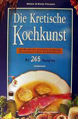 Die Kretische Kochkunst: Das Wunder der kretischen Ernährung: Die gesündeste Küche des Mittelmeers: Mit 265 Rezepten