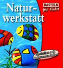 Naturwerkstatt