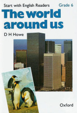 Start with English Readers: Grade 6: The World Around Us Grade 6 World Around Us