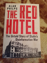 The Red Hotel The Untold Story of Stalin's Disinformation War