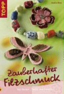 Zauberhafter Filzschmuck