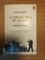 A certain idea of France - The life of Charles De Gaulle