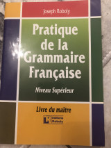 Pratique de la grammaire française: Niveau supérieur: Livre du maître (SORBONNE-DALF)