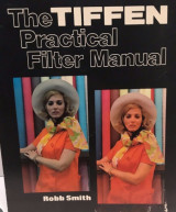 The Tiffen Practical Filter Manual