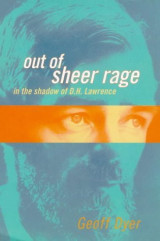Out of Sheer Rage: In the Shadow of D.H. Lawrence