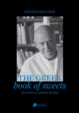 The Greek book of sweets: Συνταγές, ιστορίες, αναμνήσεις
