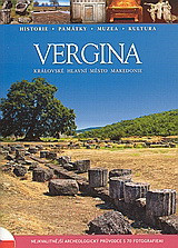 Vergina: Královské hlavní mĕsto Makedonie