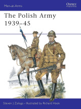 The Polish Army 1939-45: 117 (Men-at-Arms 117)