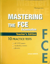 Mastering the Fce Examination - 10 Practice Tests - Teacher's Edition