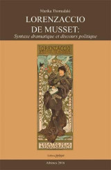 LORENZACCIO DE MUSSET: SYNTAXE DRAMATIQUE ET DISCOURS POLITIQUE