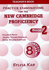 Practice Examinations for the New Cambridge Proficiency: Book 2: 8 Complete Exams: Teacher's Book