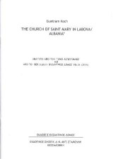 The church of Saint Mary in Labova/ Albania*