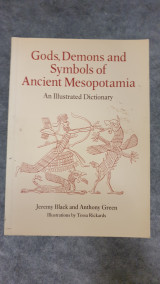 Gods, Demons and Symbols of Ancient Mesopotamia