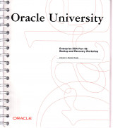 Oracle Univercity - Enterprise DBA Part 1B: Backup and Recovery Workshop - Student Guide Volume 2 30050gc10 m09096
