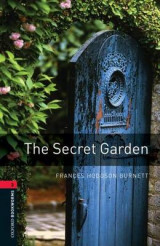 The Oxford Bookworms Library: Level 3:: The Secret Garden Level 3 Oxford Bookworms Library: Level 3:: The Secret Garden 1000 Headwords
