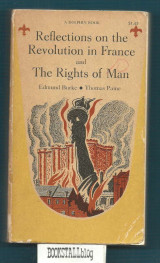Reflections on the Revolution in France and The Rights of Man