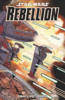 Star Wars: Rebellion Vol. 3 -- Small Victories