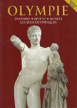 Olympie: Histoire - mythe - musées - les jeux olympiques