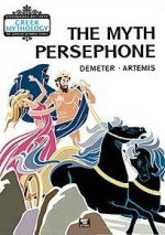 The Myth of Persephone: Demeter - Artemis