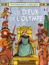 MYTHOLOGIE GREQUE-LES DIEUX DE L’OLYMPE: ΕΛΛΗΝΙΚΗ ΜΥΘΟΛΟΓΙΑ-ΟΙ ΘΕΟΙ ΤΟΥ ΟΛΥΜΠΟΥ-ΓΑΛΛΙΚΑ
