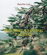 Feasting and Fasting in Crete: Delicious Mediterranean recipes