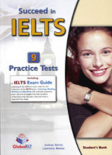 Succeed in IELTS - Student's Book with 9 Practice Tests and IELTS Exam Guide