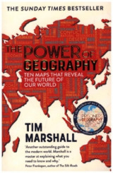 The Power of Geography, Ten Maps that Reveal the Future of Our World