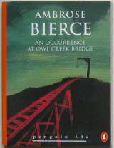 An Occurence at Owl Creek Bridge