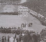 The First Modern Olympics, Athens 1896: Rare photographs from the collections of the Benaki Museum, Athens, the Lampakis Family Archives and the National Historical Museum of Greece