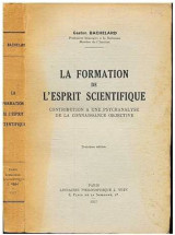La formation de l'esprit scientifique : contribution à une psychanalyse de la connaissance objective