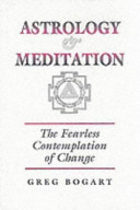 Astrology and Meditation - The Fearless Contemplation of Change