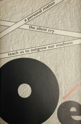 A personal matter, the silent cry, Teach Us to outgrow our madness