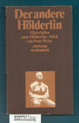 Der andere Holderlin : Materialien zum >Holderlin<-Stuck von Peter Weiss