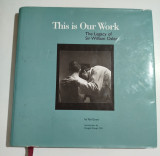 This Is Our Work: The Legacy of Sir William Osler