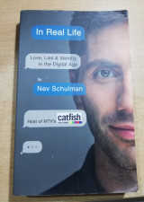 In Real Life : Love, Lies & Identity in the Digital Age
