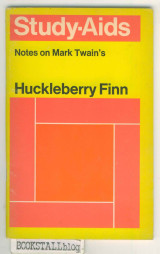 The Adventures of Huckleberry Finn : Notes on Mark Twain’s (Study-Aids)